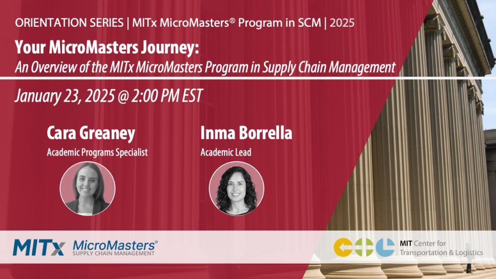 Your MicroMasters Journey: An Overview of the MITx MicroMasters Program in Supply Chain Management