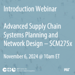 SCM 275x - Advanced Supply Chain Systems Planning and Network Design - Introduction Webinar