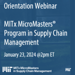 Your MicroMasters Journey: An Overview of the MITx MicroMasters Program in Supply Chain Management